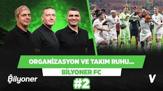 Galatasaray’ın başarısı takım ruhuyla geldi | Ali Ece, Ilgaz Çınar, Emek Ege | Bilyoner FC #2