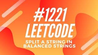 Leetcode #1221 - Split a STRING in Balanced Strings
