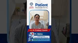 Tieten Medicity's Expertise | A Journey of Recovery and Hope | Nikita’s Inspiring Testimonial!