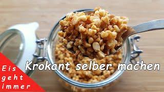 Knuspriges Krokant selber machen für Eis und Frankfurter Kranz