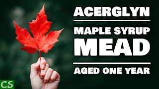 Acerglyn One Year Tasting - Is a Year Enough for our Maple Mead?