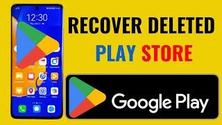 How to restore accidentally removed Google Play Store application in Android phone