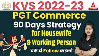 KVS PGT Commerce | 90 Days Strategy for Housewife & Working Person | By Meenakshi Ma'am