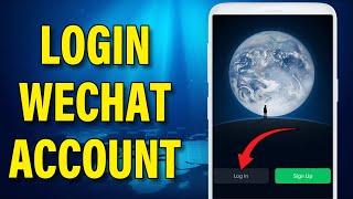 How to Login WeChat Account? Wechat Login | Sign in WeChat 2023