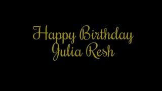 Happy Birthday┃ Julie Resh