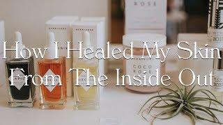 How To Heal Your Skin From The Inside Out