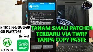 TANAM SMAL1 PATCHER VIA TWRP TERBARU UNTUK GOJEK DAN GRAB