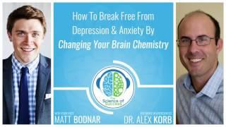 How To Break Free From Depression & Anxiety with Neuroscientist Dr Alex Korb