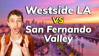 Westside Los Angeles vs. San Fernando Valley [Which Area Fits You Better]