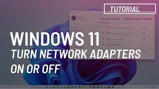 Windows 11: Enable or disable WiFi and Ethernet network adapters