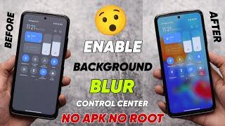 No Apk No Root - Enable Background Blur Control Centre Miui 12.5, MIUI 13 Any Xiaomi Devices 