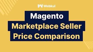 Magento Multi Vendor Marketplace Price Comparison Add-On