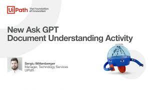 Ask GPT Document Understanding Activity: UiPath + OpenAI integration