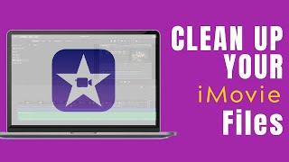 How to Clean up iMovie Files to Take Back Hard Drive Space on Your Mac