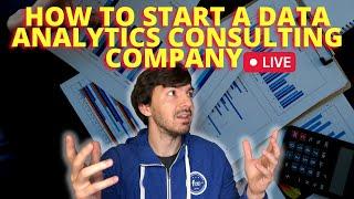 How To Start A Data Analytics Consulting Company - Getting Clients and Improving Your Brand