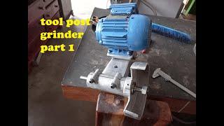 TOOL POST GRINDER - retifica para torno PART 1