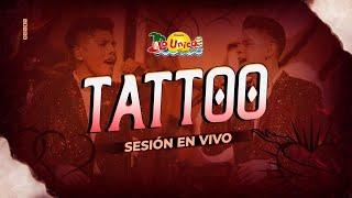 Tattoo - La Única Tropical (Sesión en Vivo)