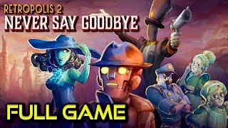 Retropolis 2: Never Say Goodbye | Full Game Walkthrough | No Commentary