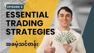 [Ep 4] အခမဲ့ Forex Trading သင်တန်း Essential Trading Strategies | Forex Myanmar