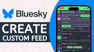 How to Create Custom Feeds on Bluesky - Create Your Own Custom Feed