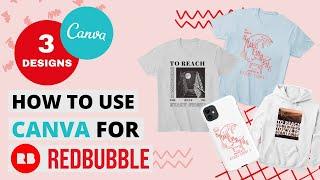 3 Redbubble designs using Canva