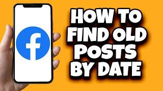 How To Find Old Posts On Facebook By Date (Easy)