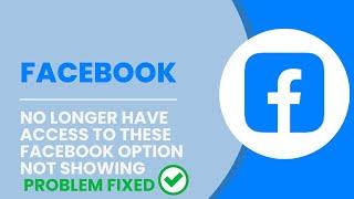 No Longer Have Access To These Facebook Option Not Showing Problem |  Facebook Hacked Recovery