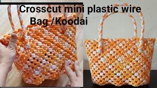 Crosscut mini plastic wire bag/Koodai , plastic wire bag kese banaye, weaving basket bag