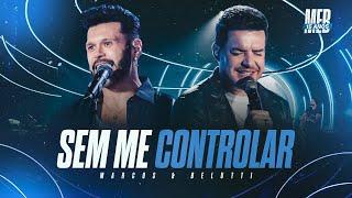 Marcos & Belutti - Sem Me Controlar (Marcos & Belutti 15 Anos)