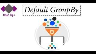 Odoo: How to add a "Group by" by default