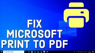 How to Fix the Microsoft Print to PDF Feature Not Working