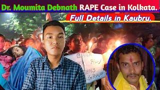 Dr. Moumita Debnath Rape Case in Kolkata || Full Details in Kaubru || Phrung Kaham