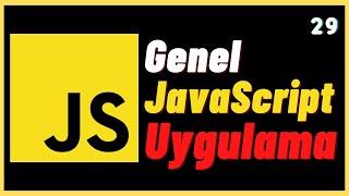 Genel JavaScript Uygulama - Ders 29