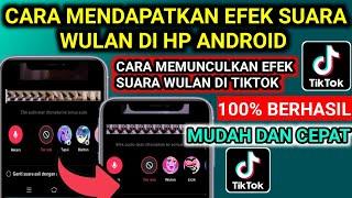 CARA MEMUNCULKAN EFEK SUARA WULAN DI TIKTOK DI HP ANDROID. CARA MENDAPATKAN EFEK SUARA WULAN TIKTOK