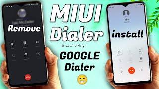 [Official way | No Root] Remove Google Dialer and Install MIUI Dialer - Survey, Need Support