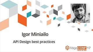 Igor Miniailo. API Design best practices