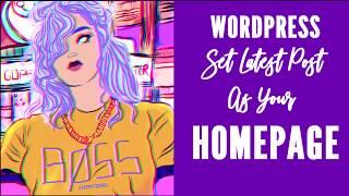 How To Redirect Wordpress Homepage To Your Latest Post