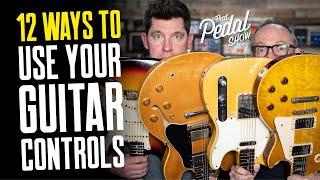 12 Ways To Use Your Guitar’s Controls [Volume, Tone & Pickup Selection] – That Pedal Show