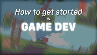 How to Get Started in Game Development For BEGINNERS!