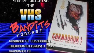 VHS Bandits Podcast Ep. 45 - Carnosaur3