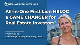 Maximizing Returns with the All-in-One First Lien HELOC: A Game-Changer for Real Estate Investors