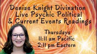 Live Psychic Political & Current Events Readings w/Denise Knight Divination