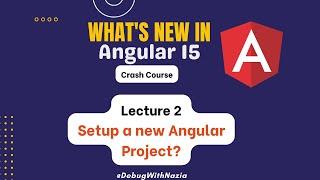 Setup a Basic Angular Project | Mastering in Angular 15 Beginner to Advance Course | Lecture 2