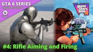 Unreal Engine 5 GTA 6 Tutorial Series - #4: Rifle Aiming and Firing