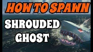 How To Spawn SHROUDED GHOST (Sea of Thieves)