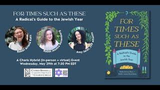 FOR TIMES SUCH AS THESE: A RADICAL'S GUIDE TO THE JEWISH YEAR