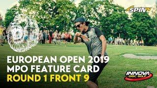 European Open 2019 MPO Feature Card Round 1 Front 9 (Jones, Lizotte, McMahon, McBeth)