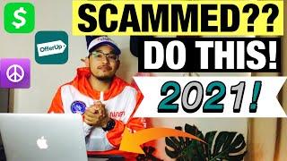 5 THINGS TO DO AFTER GETTING SCAMMED IN 2020/2021 I Offerup, Craigslist, Cash App, etc.