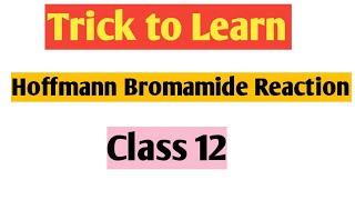 Trick to learn|| Hoffman bromamide degradation Reaction|| Amine|| class 12