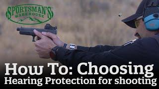 How To: Choosing Hearing Protection for Shooting